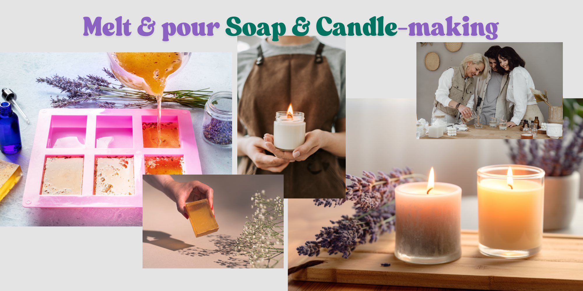 a combination workshop where participants will make soaps and candle both.