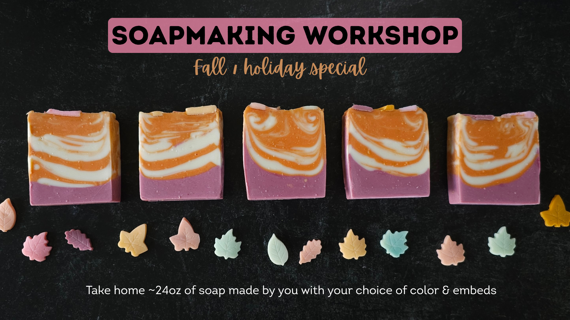 A picture showing handmade soap using fall colors, inviting you to join the craft space for fall or halloween special soapmaking workshop