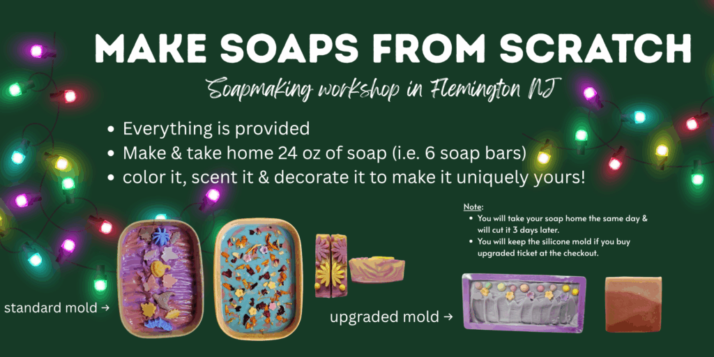 the craft Space in flemington NJ is offering soapmaking workshops. You will make 1lb of soap batch.